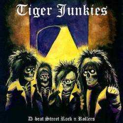 Tiger Junkies : D-beat Street Rock N Roller